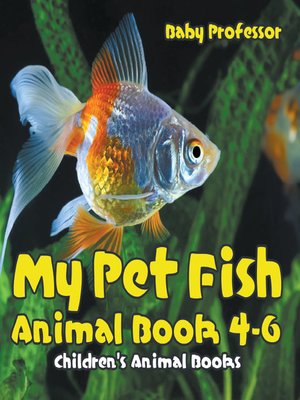 cover image of My Pet Fish--Animal Book 4-6--Children's Animal Books